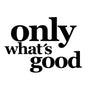 Onlywhatsgood by siin